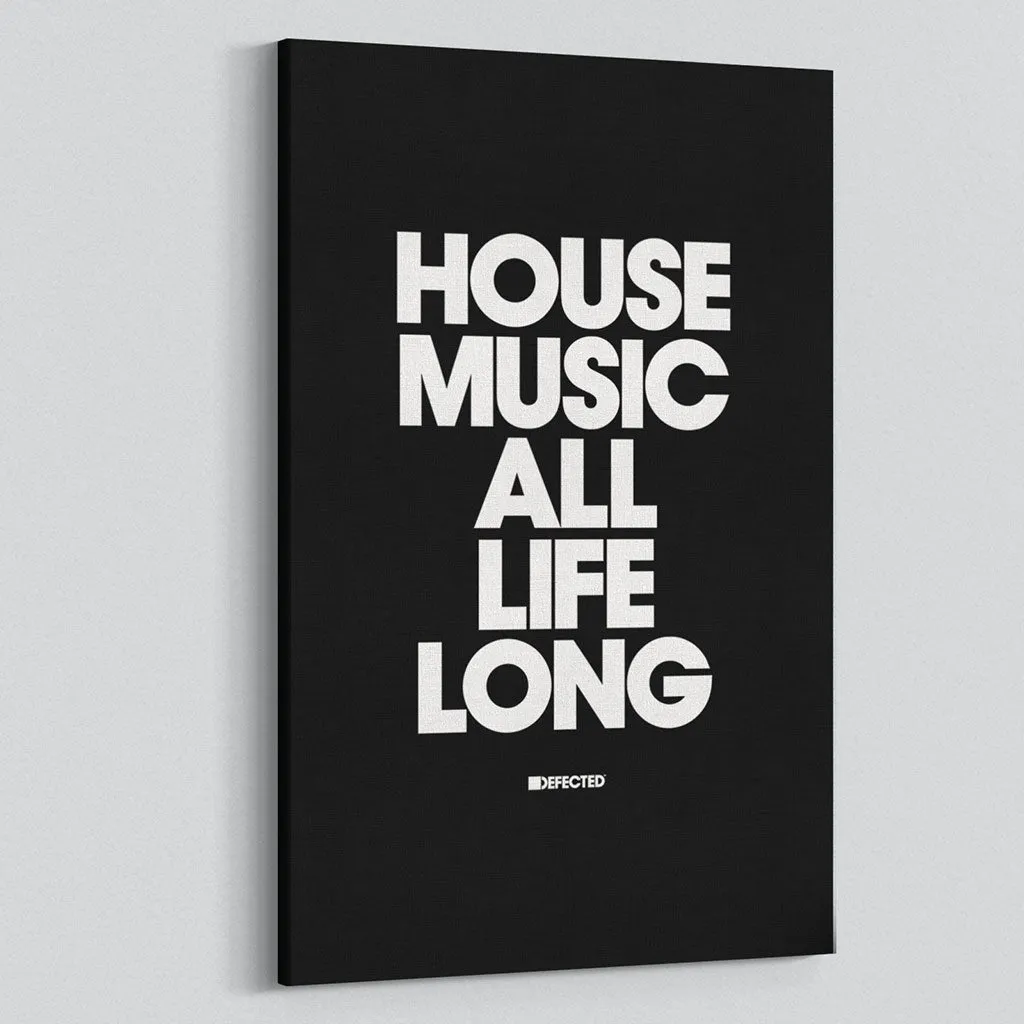 House Music All Life Long Stretched Canvas Print