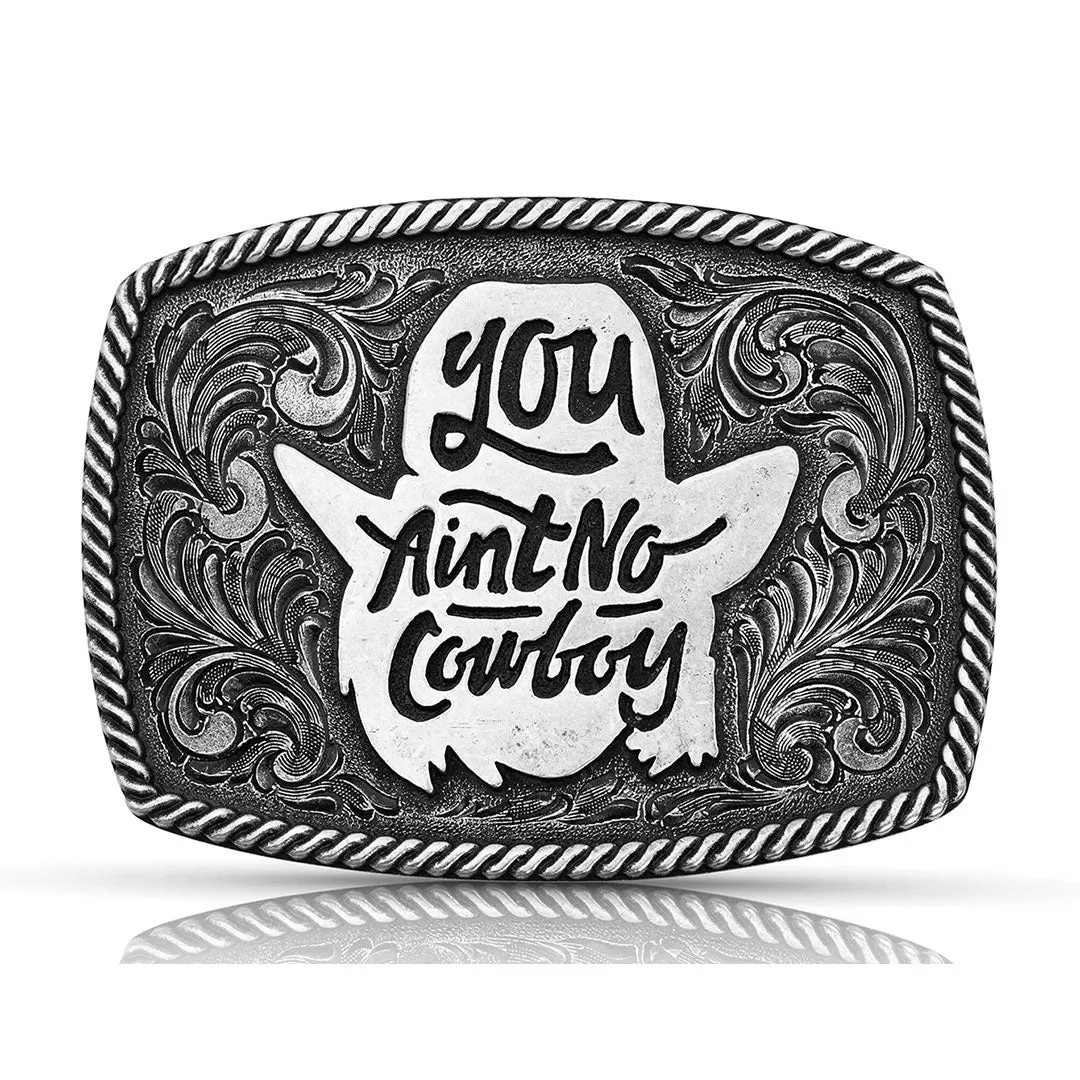 Montana Silversmiths Men's Dale Brisby You Ain't No Cowboy Buckle