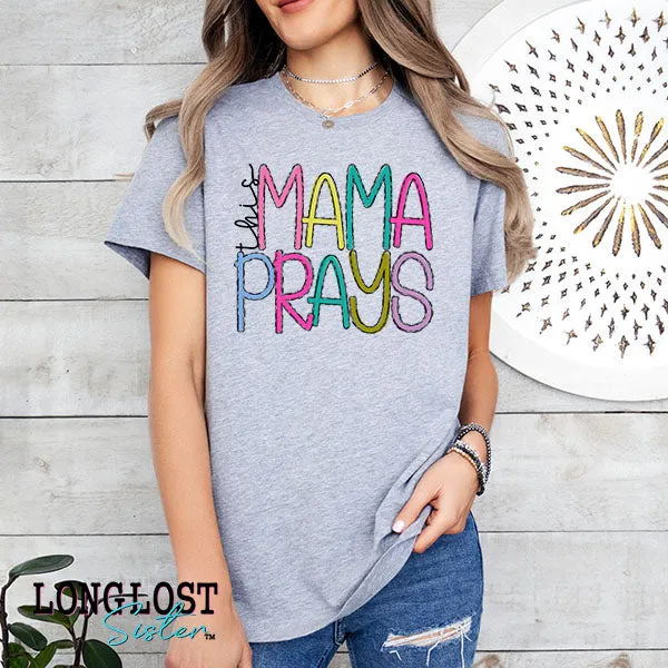 This Mama Prays Graphic Tee